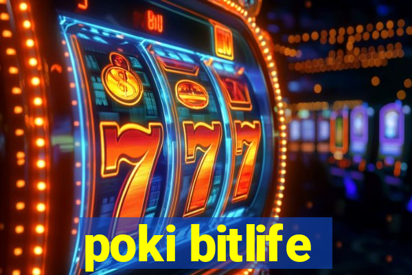 poki bitlife